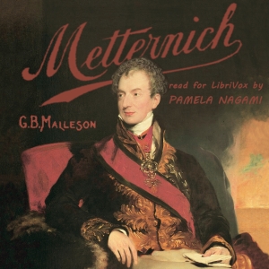 Life of Prince Metternich - George Bruce MALLESON Listen Free Audiobook MP3 📙 Free Audiobook Websites