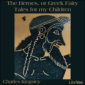 The Heroes, or Greek Fairy Tales for my Children - Charles Kingsley Listen Free Audiobook MP3 📙 Free Audiobook Websites