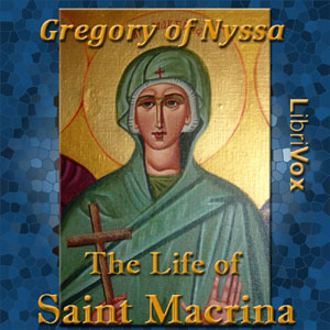 The Life of Saint Macrina - GREGORY OF NYSSA Listen Free Audiobook MP3 📙 Free Audiobook Websites