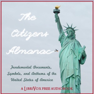 The Citizen's Almanac - Fundamental Documents, Symbols, and Anthems of the United States - UNITED STATES OF AMERICA Listen Free Audiobook MP3 📙 Free Audiobook Websites