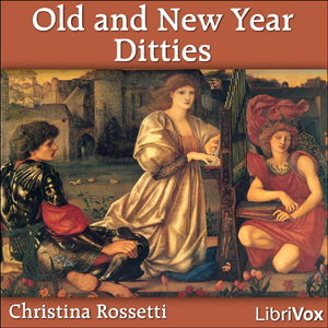 Old and New Year Ditties - Christina ROSSETTI Listen Free Audiobook MP3 📙 Free Audiobook Websites