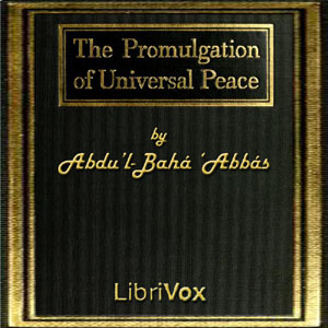 The Promulgation of Universal Peace: Vol. I - Abdu’l-Bahá ‘Abbás Listen Free Audiobook MP3 📙 Free Audiobook Websites