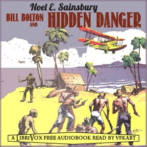 Bill Bolton and Hidden Danger - Noel E. SAINSBURY, JR. Listen Free Audiobook MP3 📙 Free Audiobook Websites