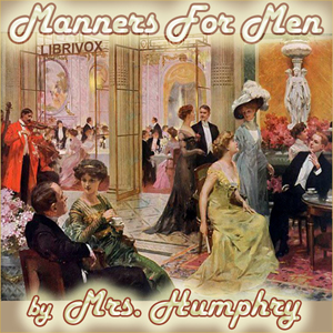 Manners for Men - Mrs. HUMPHRY Listen Free Audiobook MP3 📙 Free Audiobook Websites