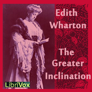 The Greater Inclination - Edith Wharton Listen Free Audiobook MP3 📙 Free Audiobook Websites