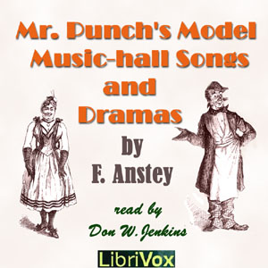 Mr. Punch's Model Music-hall Songs & Dramas - F. Anstey Listen Free Audiobook MP3 📙 Free Audiobook Websites
