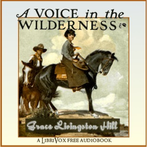A Voice in the Wilderness - Grace Livingston Hill Listen Free Audiobook MP3 📙 Free Audiobook Websites