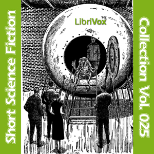 Short Science Fiction Collection 025 - Various Listen Free Audiobook MP3 📙 Free Audiobook Websites