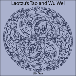 Laotzu's Tao and Wu Wei (Tao Teh King) - LAOZI   老子 Listen Free Audiobook MP3 📙 Free Audiobook Websites