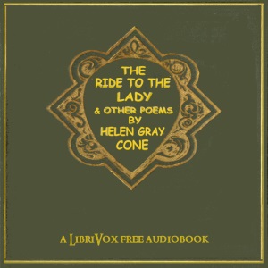 The Ride to the Lady, and Other Poems - Helen Gray CONE Listen Free Audiobook MP3 📙 Free Audiobook Websites