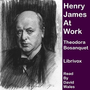 Henry James At Work - Theodora Bosanquet Listen Free Audiobook MP3 📙 Free Audiobook Websites