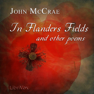 In Flanders Fields and Other Poems - John MCCRAE Listen Free Audiobook MP3 📙 Free Audiobook Websites