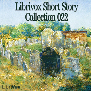 Short Story Collection Vol. 022 - Various Listen Free Audiobook MP3 📙 Free Audiobook Websites
