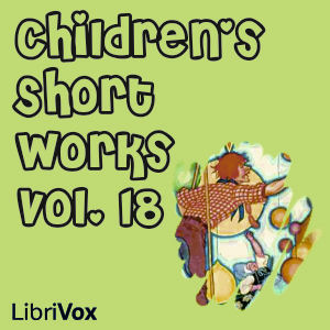 Children's Short Works, Vol. 018 - Various Listen Free Audiobook MP3 📙 Free Audiobook Websites