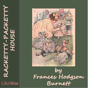 Racketty-Packetty House and other stories - Frances Hodgson Burnett Listen Free Audiobook MP3 📙 Free Audiobook Websites