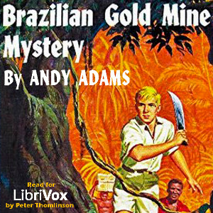 Brazilian Gold Mine Mystery - Andy ADAMS Listen Free Audiobook MP3 📙 Free Audiobook Websites