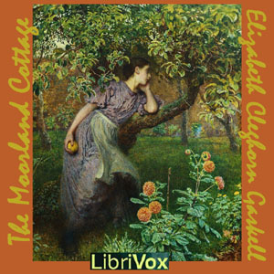 The Moorland Cottage - Elizabeth Cleghorn Gaskell Listen Free Audiobook MP3 📙 Free Audiobook Websites