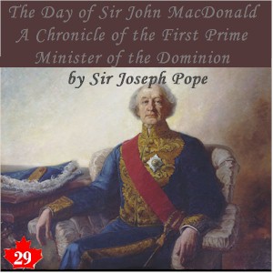 Chronicles of Canada Volume 29 - The Day of Sir John Macdonald: A Chronicle of the First Prime Minister of the Dominion - Sir Joseph POPE Listen Free Audiobook MP3 📙 Free Audiobook Websites