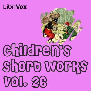 Children's Short Works, Vol. 026 - Various Listen Free Audiobook MP3 📙 Free Audiobook Websites