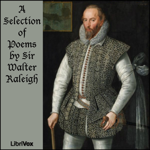 A Selection of Poems by Sir Walter Raleigh - Sir Walter RALEIGH Listen Free Audiobook MP3 📙 Free Audiobook Websites