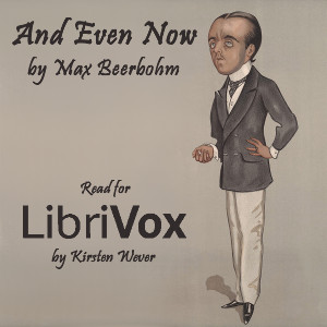 And Even Now - Max BEERBOHM Listen Free Audiobook MP3 📙 Free Audiobook Websites