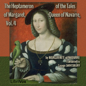 The Heptameron of the Tales of Margaret, Queen of Navarre, Volume 4 - Marguerite of Navarre Listen Free Audiobook MP3 📙 Free Audiobook Websites
