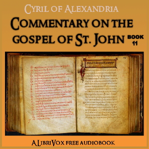 Commentary on the Gospel of John, Book 11 - Cyril of Alexandria Listen Free Audiobook MP3 📙 Free Audiobook Websites