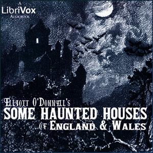 Some Haunted Houses of England and Wales - Elliott O'DONNELL Listen Free Audiobook MP3 📙 Free Audiobook Websites