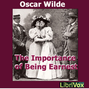 The Importance of Being Earnest (version 3) - Oscar Wilde Listen Free Audiobook MP3 📙 Free Audiobook Websites