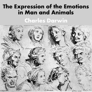 The Expression of the Emotions in Man and Animals - Charles Darwin Listen Free Audiobook MP3 📙 Free Audiobook Websites