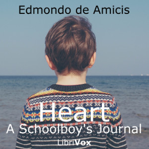 Heart: a Schoolboy's Journal - Edmondo de AMICIS Listen Free Audiobook MP3 📙 Free Audiobook Websites
