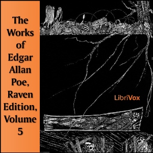 The Works of Edgar Allan Poe, Raven Edition, Volume 5 - Edgar Allan Poe Listen Free Audiobook MP3 📙 Free Audiobook Websites