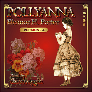 Pollyanna (version 4) - Eleanor H. Porter Listen Free Audiobook MP3 📙 Free Audiobook Websites