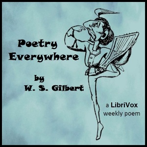 Poetry Everywhere - W. S. Gilbert Listen Free Audiobook MP3 📙 Free Audiobook Websites
