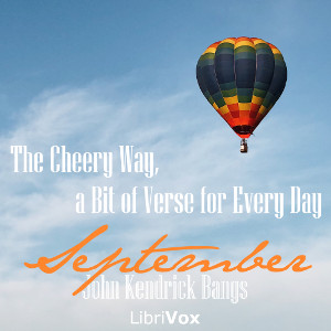The Cheery Way, a Bit of Verse for Every Day - September - John Kendrick Bangs Listen Free Audiobook MP3 📙 Free Audiobook Websites