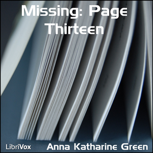 Missing: Page Thirteen - Anna Katharine Green Listen Free Audiobook MP3 📙 Free Audiobook Websites