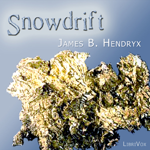 Snowdrift - James B. HENDRYX Listen Free Audiobook MP3 📙 Free Audiobook Websites
