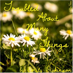 Troubled About Many Things - Emily Dickinson Listen Free Audiobook MP3 📙 Free Audiobook Websites