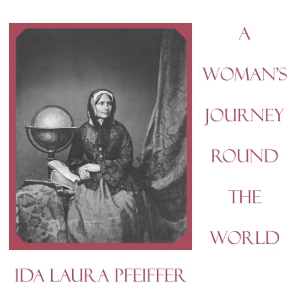A Woman's Journey Round the World - Ida Laura Pfeiffer Listen Free Audiobook MP3 📙 Free Audiobook Websites