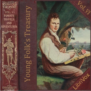 Young Folks' Treasury, Volume 6 - Famous Travels & Adventures - Hamilton Wright Mabie Listen Free Audiobook MP3 📙 Free Audiobook Websites