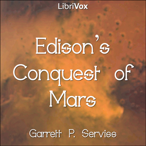 Edison's Conquest of Mars - Garrett P. Serviss Listen Free Audiobook MP3 📙 Free Audiobook Websites