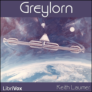 Greylorn (version 2) - Keith Laumer Listen Free Audiobook MP3 📙 Free Audiobook Websites