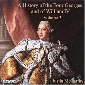 A History of the Four Georges, and of William IV, Volume 3 - Justin McCarthy Listen Free Audiobook MP3 📙 Free Audiobook Websites