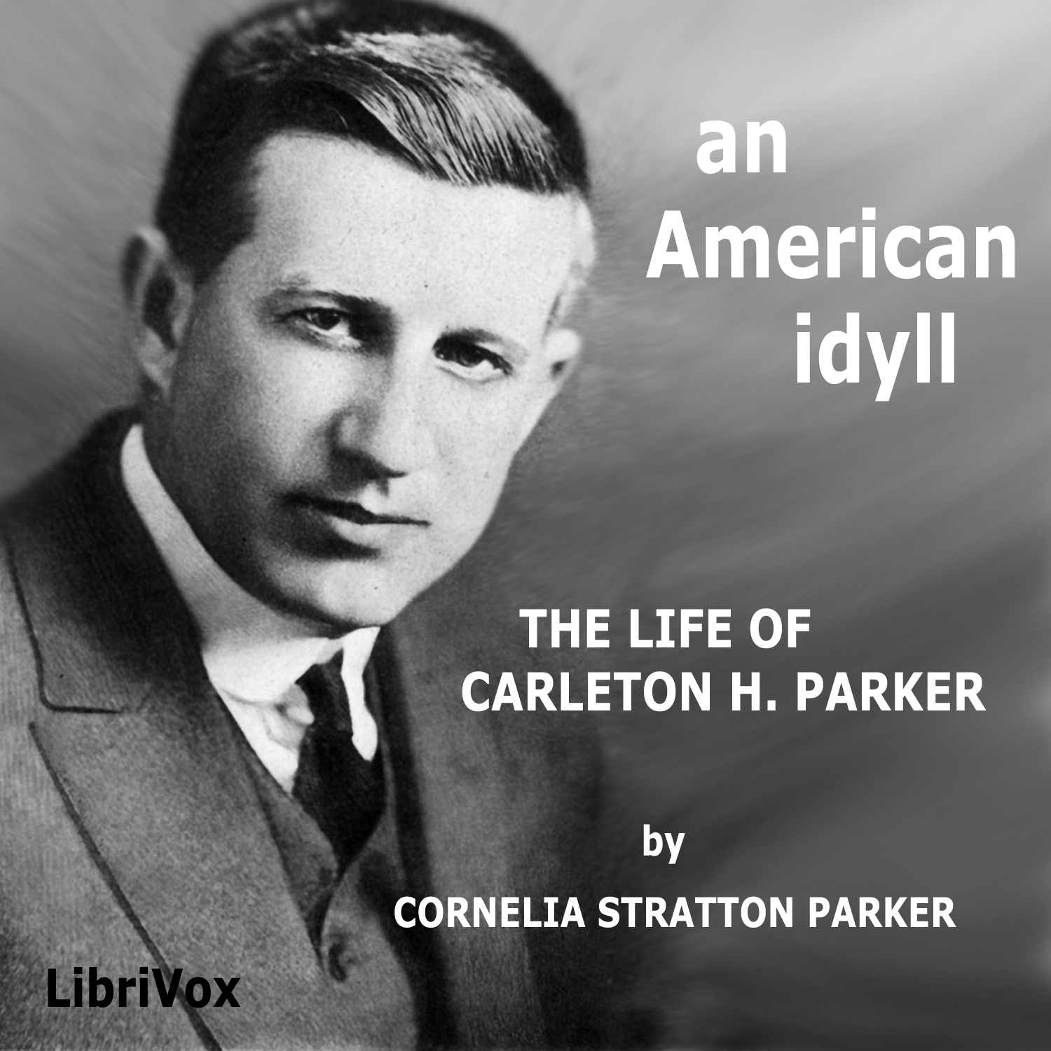 An American Idyll: The Life of Carlton H. Parker - Cornelia Stratton PARKER Listen Free Audiobook MP3 📙 Free Audiobook Websites