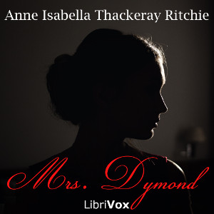 Mrs. Dymond - Anne Isabella Thackeray RITCHIE Listen Free Audiobook MP3 📙 Free Audiobook Websites
