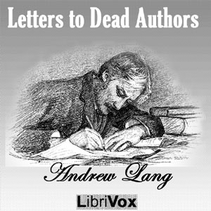 Letters to Dead Authors - Andrew Lang Listen Free Audiobook MP3 📙 Free Audiobook Websites