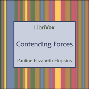 Contending Forces - Pauline Elizabeth Hopkins Listen Free Audiobook MP3 📙 Free Audiobook Websites