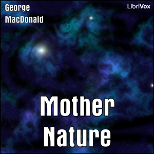 Mother Nature (MacDonald) - George MacDonald Listen Free Audiobook MP3 📙 Free Audiobook Websites