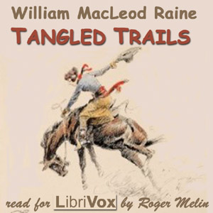 Tangled Trails - William MacLeod RAINE Listen Free Audiobook MP3 📙 Free Audiobook Websites