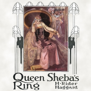 Queen Sheba's Ring - H. Rider Haggard Listen Free Audiobook MP3 📙 Free Audiobook Websites